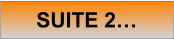 SUITE 2…