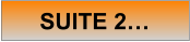 SUITE 2…